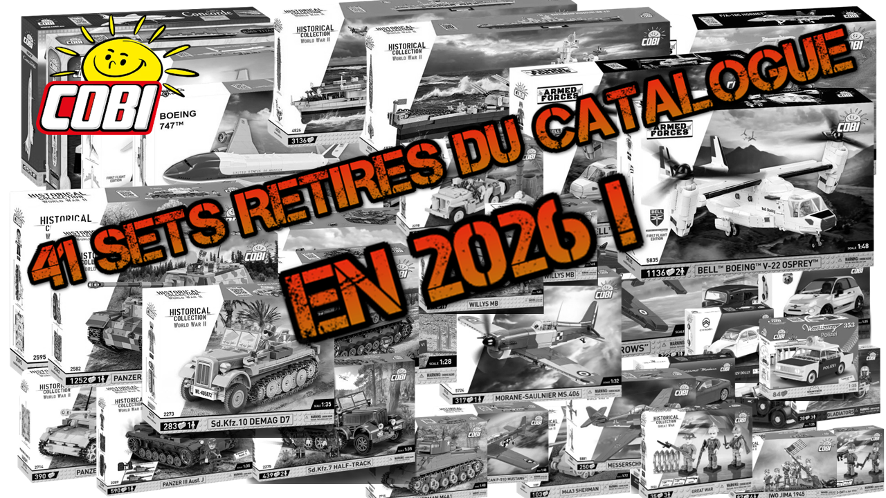 41 sets Cobi retirés au premier semestre 2026 ! (WW2, Citroën, Titanic, Concorde…)
